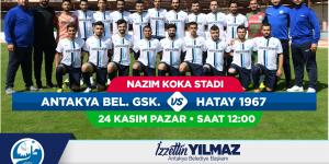 ANTAKYA BELEDİYESİ GSK – HATAY 1967   24 KASIM PAZAR SAAT 12.00’DE NAZIM KOKA SAHASINDA