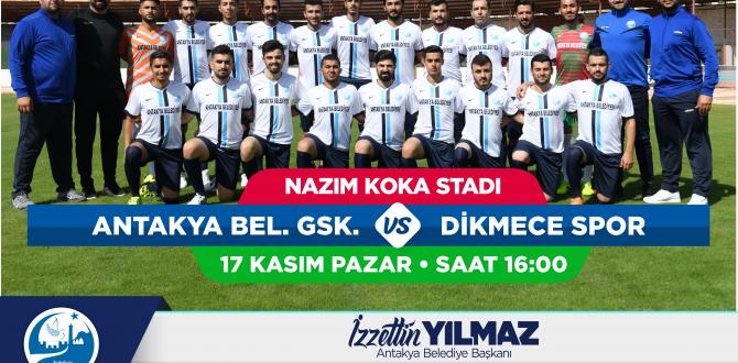 ANTAKYA BELEDİYESPOR – DİKMECE SPOR  17 KASIM PAZAR SAAT 16.00’DA NAZIM KOKA SAHASINDA