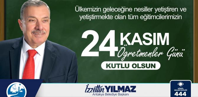 ANTAKYA BELEDİYE BAŞKANI İZZETTİN YILMAZ  ÖĞRETMENLER GÜNÜNÜ KUTLADI
