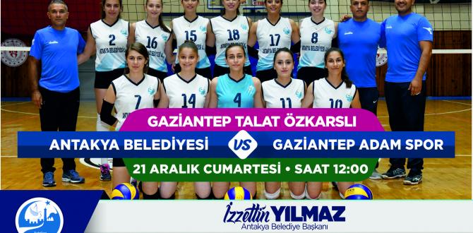 ANTAKYA BELEDİYESİ GSK BAYAN VOLEYBOL TAKIMI  GAZİANTEP ADAM SPOR BAYAN VOLEYBOL TAKIMI İLE KARŞILAŞACAK