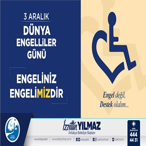 3 ARALIK DÜNYA ENGELLİLER GÜNÜ MESAJI YAYINLAYAN BAŞKAN YILMAZ;  “ENGELİNİZ ENGELİMİZDİR”