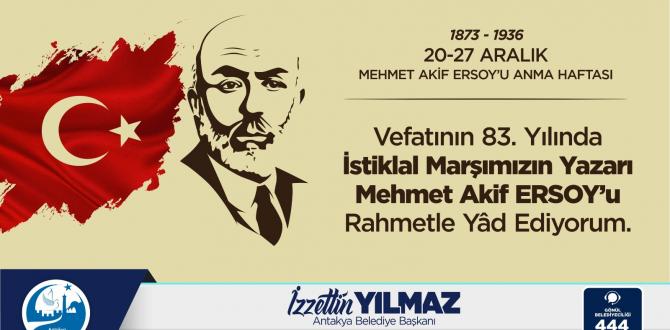 BAŞKAN YILMAZ; “VEFATININ 83. YILDÖNÜMÜNDE MİLLİ ŞAİRİMİZ MEHMET AKİF ERSOY’U RAHMETLE YAD EDİYORUZ.”