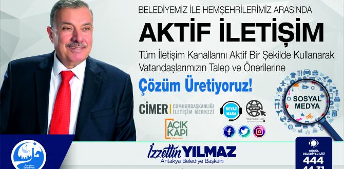 ANTAKYA BELEDİYESİ İLE HEMŞEHRİLERİMİZ ARASINDA AKTİF İLETİŞİM