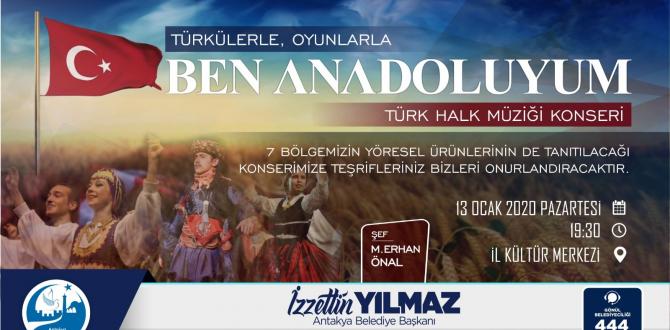 Başkan Yılmaz 12 Ayda 12 Konser İçin Talimat Verdi  “TÜRKÜLERLE OYUNLARLA BEN ANADOLUYUM” TÜRK HALK MÜZİĞİ KONSERİ  13 OCAK’TA KÜLTÜR MERKEZİ’NDE