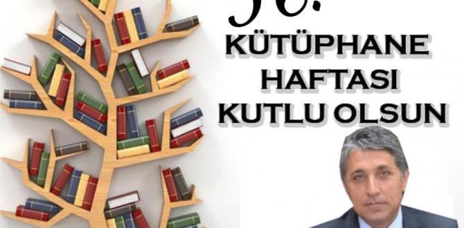 AYHAN YAVUZ “KÜTÜPHANELER HAFTASININ 56.YILINI KUTLUYORUZ”