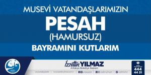 BAŞKAN YILMAZ MUSEVİ VATANDAŞLARIN HAMURSUZ (PESAH) BAYRAMINI KUTLADI