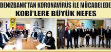DENİZBANK’TAN KORONAVİRÜS İLE MÜCADELEDE KOBİ’LERE BÜYÜK NEFES