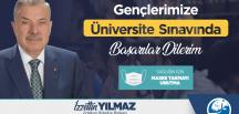 BAŞKAN YILMAZ; “ÜNİVERSİTE SINAVINA GİRECEK OLAN TÜM ÖĞRENCİLERİMİZE BAŞARILAR DİLİYORUM.”