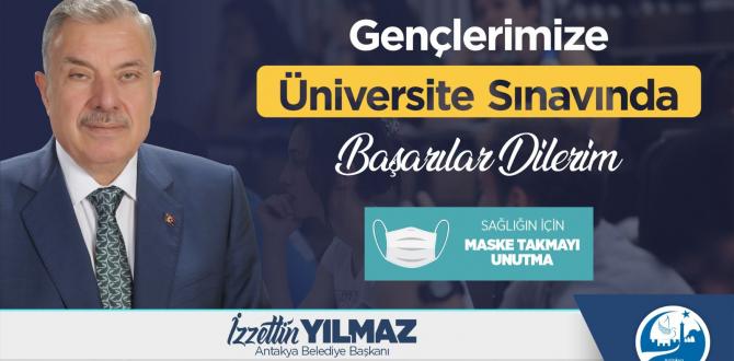 BAŞKAN YILMAZ; “ÜNİVERSİTE SINAVINA GİRECEK OLAN TÜM ÖĞRENCİLERİMİZE BAŞARILAR DİLİYORUM.”