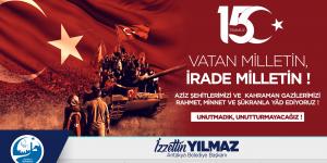 BAŞKAN YILMAZ; “ YÜCE TÜRK MİLLETİ SELA’LARI SUSTURAN DARBELERDEN,  DARBELERİ SUSTURAN SELA’LARA ERİŞTİ.”