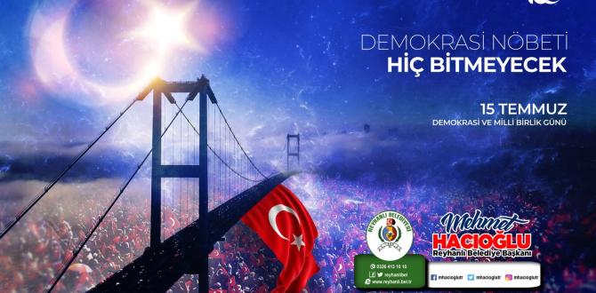Başkanımız Mehmet HACIOĞLU’NUN 15 Temmuz Demokrasi ve Milli Birlik Günü vesilesi ile yayınladığı mesajı
