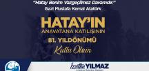 BAŞKAN YILMAZ HATAY’IN ANAVATANA KATILIŞININ 81. YIL DÖNÜMÜNÜ KUTLADI