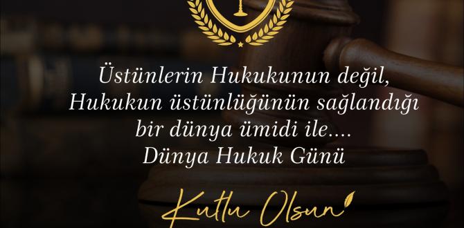 BAŞKAN YILMAZ’DAN DÜNYA HUKUK GÜNÜ MESAJI