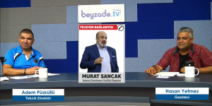 Adana Demirspor Başkanı Murat Sancak Beyzade Radyo-Tv’ye konuştu;