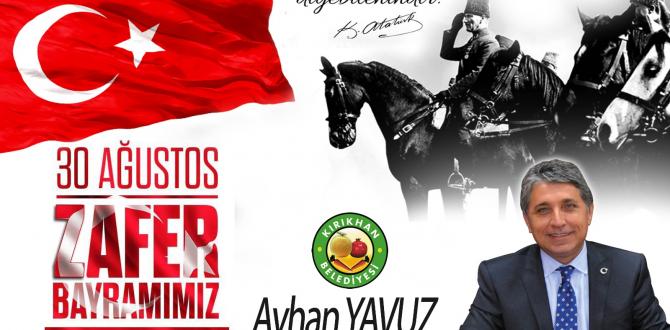 BAŞKAN YAVUZ; “30 AĞUSTOS TARİH SAHNESİNDEN SİLİNDİĞİ DÜŞÜNÜLEN BİR ULUSUN ŞAHLANIŞIDIR”
