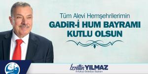 BAŞKAN YILMAZ GADİR-İ HUM BAYRAMI’NI KUTLADI