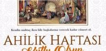 YAVUZ; “AHİLİK, BÜTÜN MEZİYETLERİN BİRLEŞTİĞİ BİR SOSYO-EKONOMİK DÜZENDİR.”