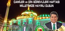BAŞKAN YAVUZ; “CAMİLER ve DİN GÖREVLİLERİ HAFTASI MİLLETİMİZE HAYIRLI OLSUN”