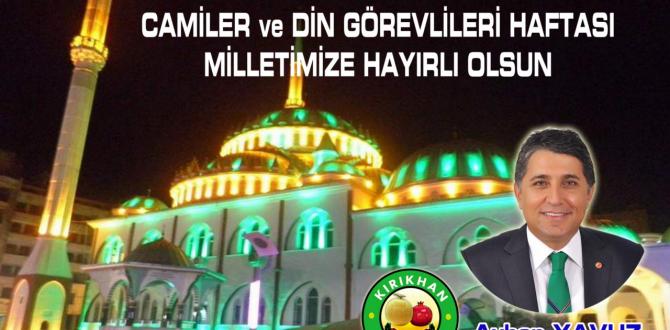 BAŞKAN YAVUZ; “CAMİLER ve DİN GÖREVLİLERİ HAFTASI MİLLETİMİZE HAYIRLI OLSUN”