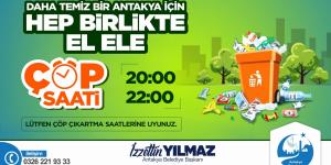ANTAKYA BELEDİYESİ “DAHA TEMİZ BİR ANTAKYA” İÇİN ÇÖP ÇIKARTMA SAATLERİNE DİKKAT EDİLMESİ KONUSUNDA HATIRLATMADA BULUNDU