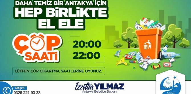 ANTAKYA BELEDİYESİ “DAHA TEMİZ BİR ANTAKYA” İÇİN ÇÖP ÇIKARTMA SAATLERİNE DİKKAT EDİLMESİ KONUSUNDA HATIRLATMADA BULUNDU
