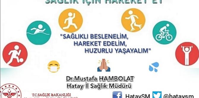Hatay İl Sağlık Müdürlüğü: Sağlıklı beslenelim, hareket edelim, huzurlu yaşayalım