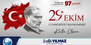 ANTAKYA BELEDİYE BAŞKANI İZZETTİN YILMAZ;   “CUMHURİYETİMİZİN 97. YIL DÖNÜMÜ KUTLU OLSUN”