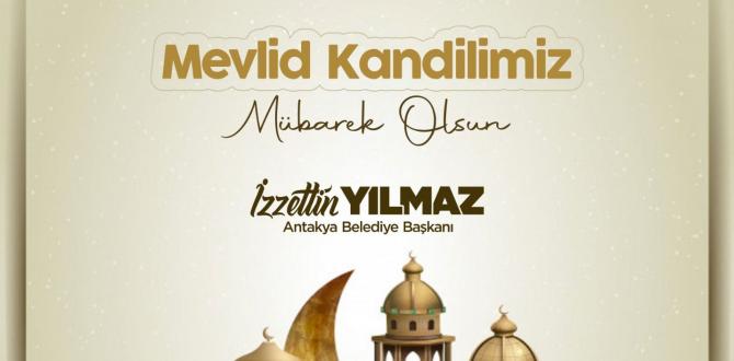 Antakya Belediye Başkanı İzzettin Yılmaz Mevlid Kandili’ni Kutladı;