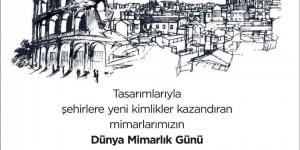 ANTAKYA BELEDİYE BAŞKANI İZZETTİN YILMAZ’DAN   DÜNYA MİMARLIK GÜNÜ MESAJI