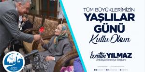 YILMAZ;   “YAŞLILARIMIZ, HAYATIMIZIN EN KIYMETLİ DEĞERLERİDİR”