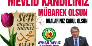 BAŞKAN YAVUZ; “MEVLİD KANDİLİMİZ ve MEVLİD-İ NEBİ HAFTAMIZ MÜBAREK OLSUN”