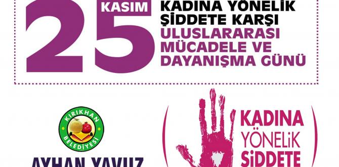 BAŞKAN YAVUZ “KADINA YÖNELİK HER TÜRLÜ ŞİDDET, İNSANLIK SUÇUDUR