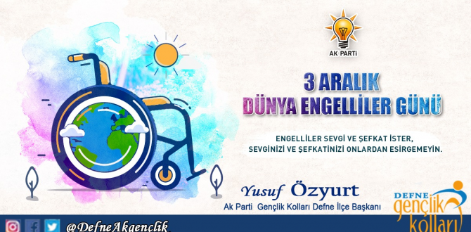 Özyurt’tan, Dünya Engelliler günü mesajı