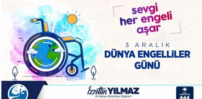 3 ARALIK DÜNYA ENGELLİLER GÜNÜ MESAJI YAYINLAYAN BAŞKAN YILMAZ; “SEVGİ HER ENGELİ AŞAR.” DEDİ.