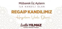 BAŞKAN YILMAZ’DAN REGAİP KANDİLİ MESAJI