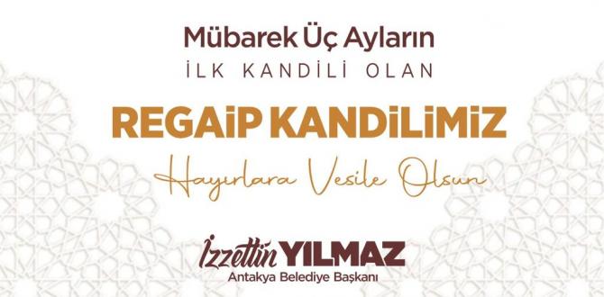 BAŞKAN YILMAZ’DAN REGAİP KANDİLİ MESAJI