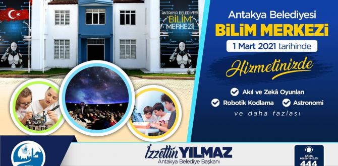 “ANTAKYA BİLİM MERKEZİ GENÇLERİ GELECEĞE HAZIRLIYOR”