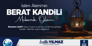 BAŞKAN YILMAZ BERAT KANDİLİ’Nİ KUTLADI