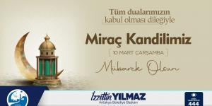 BAŞKAN YILMAZ’DAN MİRAÇ KANDİLİ MESAJI