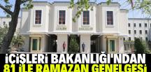 81 il valiliğine ‘Ramazan Ayı Tedbirleri’ genelgesi