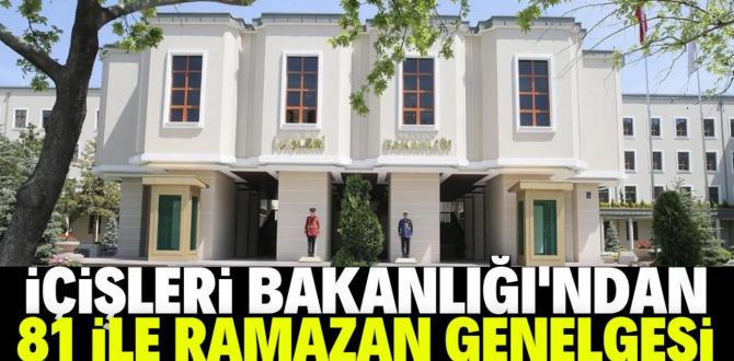 81 il valiliğine ‘Ramazan Ayı Tedbirleri’ genelgesi