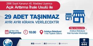 ANTAKYA BELEDİYESİ, MÜLKİYETİNDE BULUNAN 29 TAŞINMAZI AÇIK ARTIRMA İHALE USULÜ İLE KİRAYA VERECEK