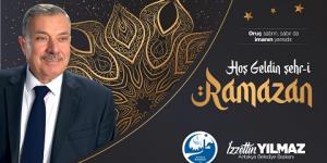 BAŞKAN YILMAZ, “ ON BİR AYIN SULTANI RAMAZAN’IMIZ HAYIRLARA VESİLE OLSUN.”