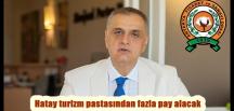 Hatay turizm pastasından fazla pay alacak