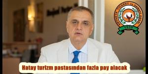 Hatay turizm pastasından fazla pay alacak