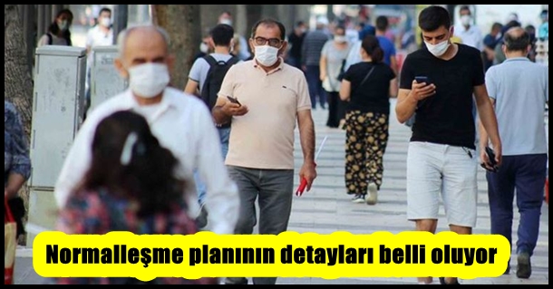 Normalleşme planının detayları belli oluyor