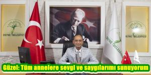 Güzel: Tüm annelere sevgi ve saygılarımı sunuyorum