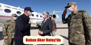 Bakan Akar Hatay’da