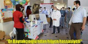“Dr.Bayrakçıoğlu’ndan hijyen hassasiyeti” 