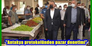 “Antakya protokolünden pazar denetimi”